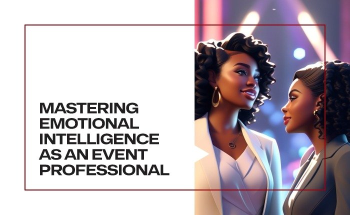 Mastering Emotional Intelligence as an Event Professional